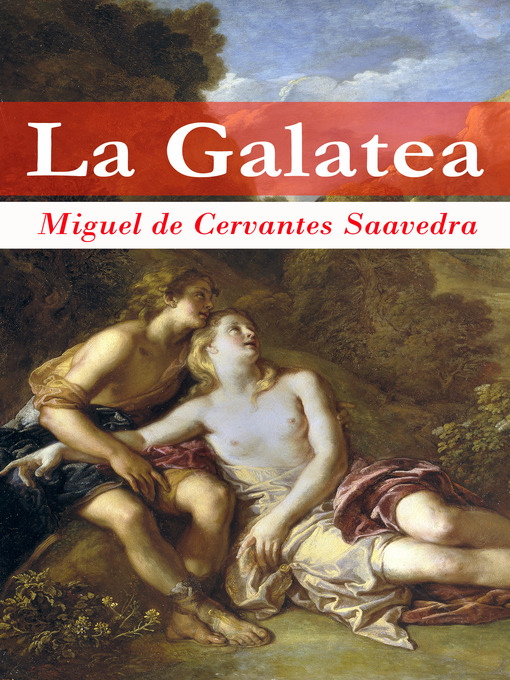 Title details for La Galatea by Miguel  de Cervantes Saavedra - Available